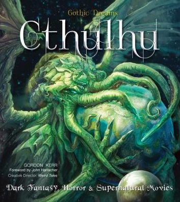 Cover for Gordon Kerr · Cthulhu: Dark Fantasy, Horror &amp; Supernatural Movies - Gothic Dreams (Hardcover Book) [New edition] (2014)