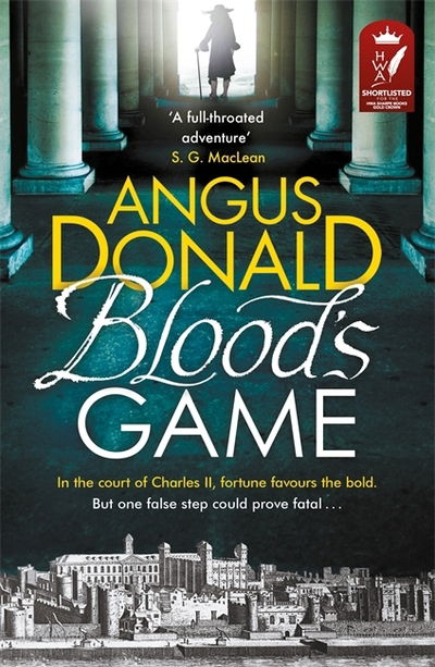 Cover for Angus Donald · Blood's Game: In the court of Charles II fortune favours the bold . . . But one false step could prove fatal (Paperback Book) (2018)