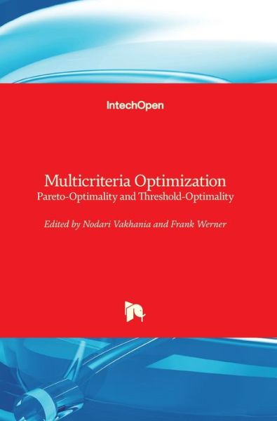 Multicriteria Optimization: Pareto-Optimality and Threshold-Optimality - Nodari Vakhania - Books - IntechOpen - 9781789847185 - November 26, 2020