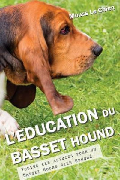 Cover for Mouss Le Chien · L'Education Du Basset Hound (Paperback Book) (2018)