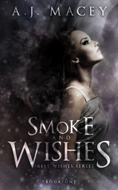 Cover for A J Macey · Smoke and Wishes - War of Power Series 1: Best Wishes (Paperback Bog) (2019)