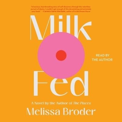 Cover for Melissa Broder · Milk Fed A Novel (CD) (2021)