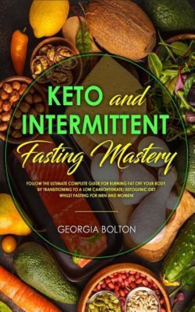 Cover for Georgia Bolton · Keto and Intermittent Fasting Mastery (Pocketbok) (2019)