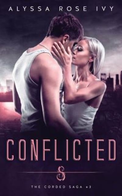 Cover for Alyssa Rose Ivy · Conflicted (Paperback Book) (2019)