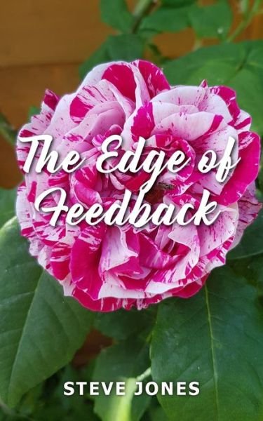 Edge of Feedback - Steve Jones - Kirjat - New Generation Publishing - 9781800317185 - torstai 23. heinäkuuta 2020