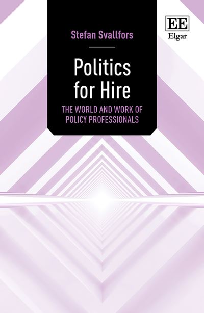 Cover for Stefan Svallfors · Politics for Hire: The World and Work of Policy Professionals (Hardcover Book) (2020)