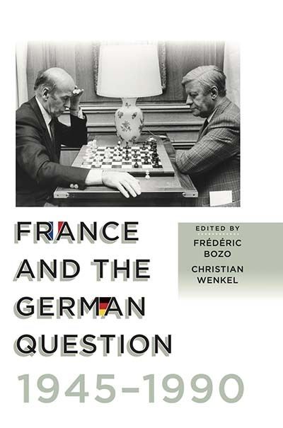 Cover for France and the German Question, 1945–1990 (Paperback Book) (2023)