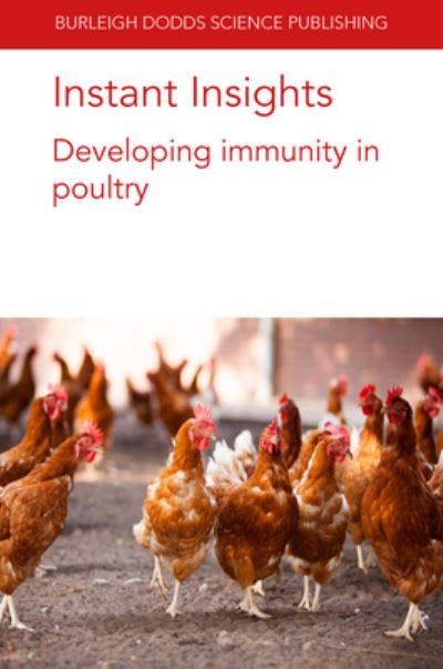 Cover for Pinard-van der Laan, Dr Marie-Helene (INRAE (France)) · Instant Insights: Developing Immunity in Poultry - Burleigh Dodds Science: Instant Insights (Paperback Book) (2022)