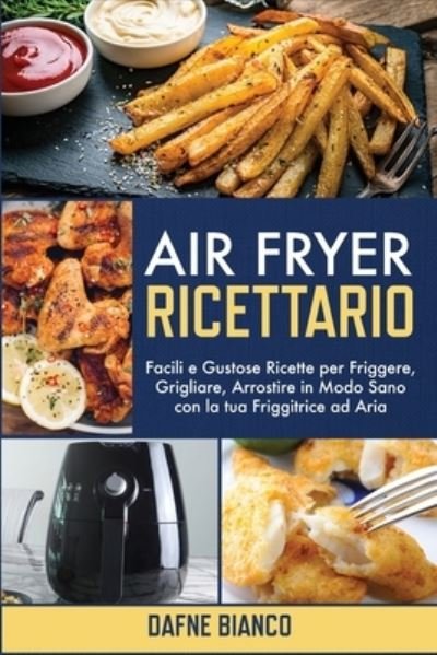 Cover for Dafne Bianco · Air Fryer Ricettario (Pocketbok) (2021)