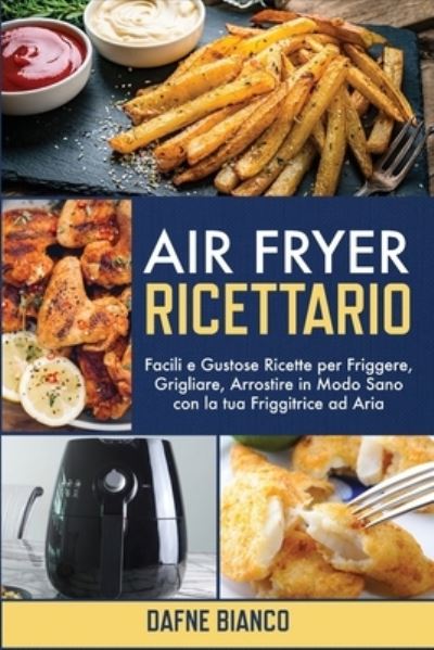 Cover for Dafne Bianco · Air Fryer Ricettario (Paperback Book) (2021)