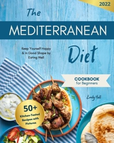 Cover for Emily Hall · Mediterranean Diet Cookbook for Beginners (Paperback Book) (2021)