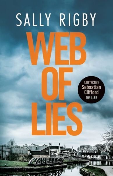 Cover for Sally Rigby · Web of Lies: A Midlands Crime Thriller - Detective Sebastian Clifford (Paperback Book) (2023)