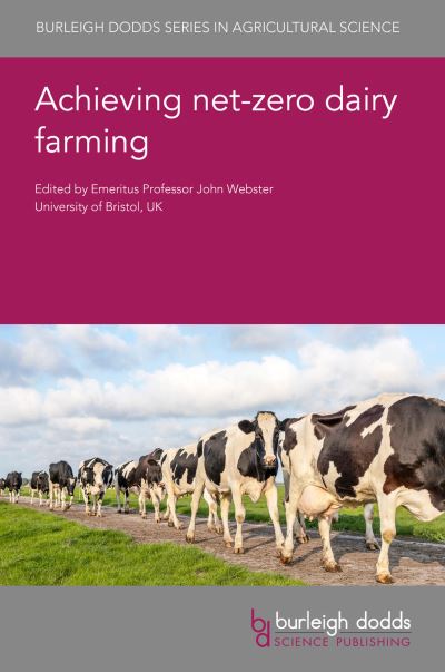 Achieving Net Zero Dairy Farming - Burleigh Dodds Agricultural Science - - Books - Burleigh Dodds Science Publishing Limite - 9781835450185 - January 27, 2026