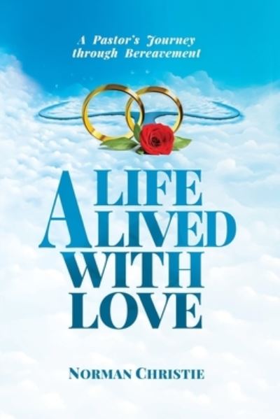 Cover for Norman Christie · A Life Lived With Love (Paperback Book) (2021)