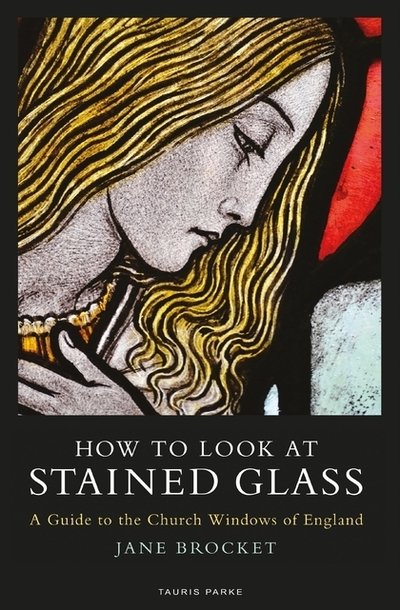 Cover for Jane Brocket · How to Look at Stained Glass: A Guide to the Church Windows of England (Pocketbok) (2019)
