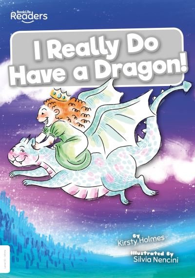 I Really Do Have a Dragon! - BookLife Readers - Kirsty Holmes - Książki - BookLife Publishing - 9781839270185 - 1 lutego 2021