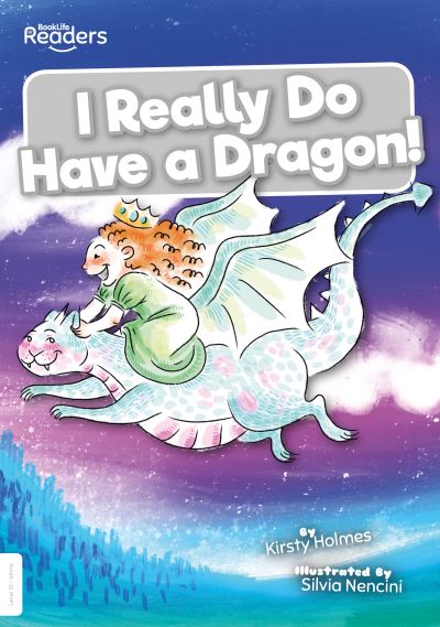I Really Do Have a Dragon! - BookLife Readers - Kirsty Holmes - Books - BookLife Publishing - 9781839270185 - February 1, 2021