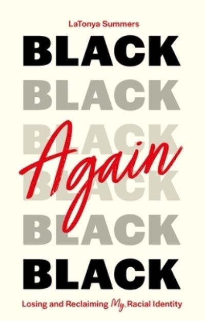 Cover for LaTonya Summers · Black Again: Losing and Reclaiming My Racial Identity (Paperback Book) (2023)