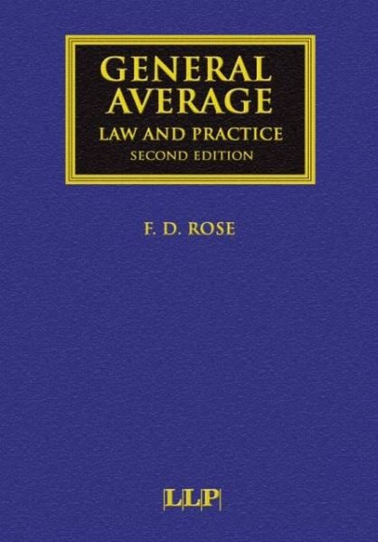 Cover for Francis Rose · General Average: Law and Practice - Maritime and Transport Law Library (Hardcover Book) [2 Revised edition] (2015)