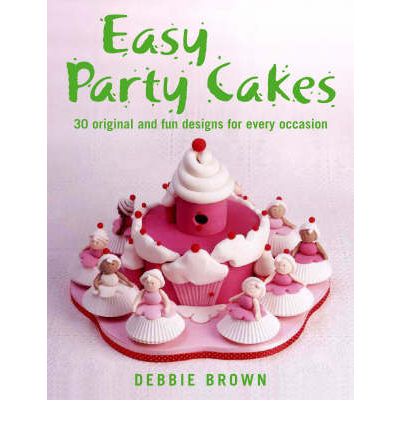 Cover for Debbie Brown · Easy Party Cakes (Hardcover Book) (2007)