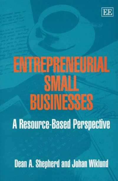 Cover for Dean A. Shepherd · Entrepreneurial Small Businesses: A Resource-based Perspective (Hardcover Book) (2005)