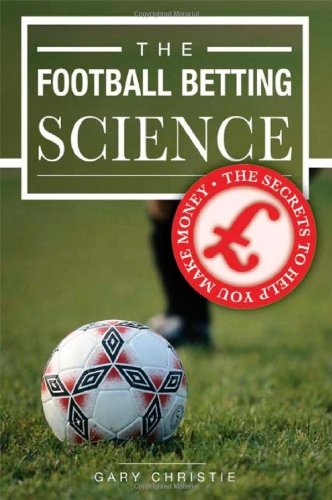 Cover for Gary Christie · The Football Betting Science (Paperback Book) (2006)