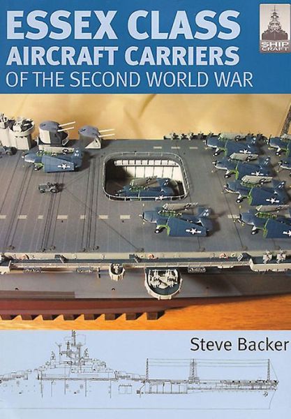 Cover for Steve Backer · Essex Class Carriers of the Second World War - Shipcraft (Paperback Book) (2009)