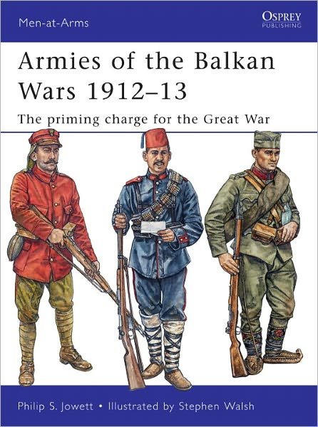 Armies of the Balkan Wars 1912-13: The priming charge for the Great War - Men-at-Arms - Philip Jowett - Bücher - Bloomsbury Publishing PLC - 9781849084185 - 20. April 2011