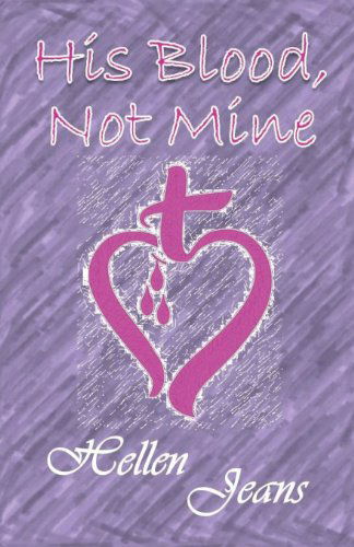 His Blood Not Mine - Hellen Jeans - Books - CompletelyNovel - 9781849141185 - April 4, 2011