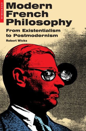 Modern French Philosophy: From Existentialism to Postmodernism - Robert Wicks - Books - Oneworld Publications - 9781851683185 - April 25, 2012