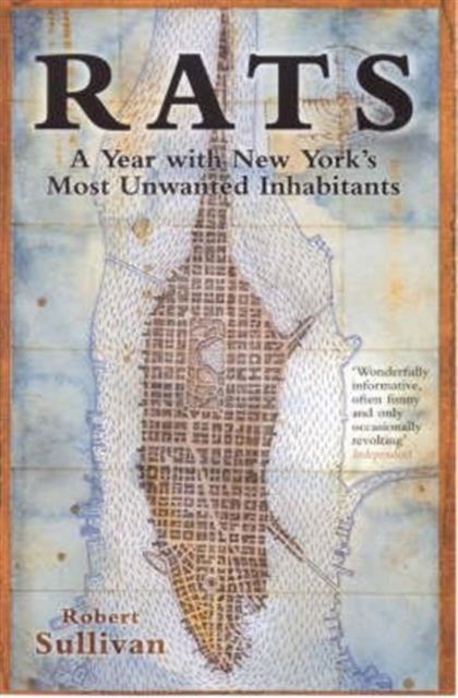 Cover for Robert Sullivan · Rats: A Year With New York's Most Unwanted Inhabitants (Paperback Book) (2006)