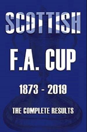 Cover for Mike Ross · Scottish F.A.Cup 1873-2019 - The Complete Results (Paperback Bog) (2019)