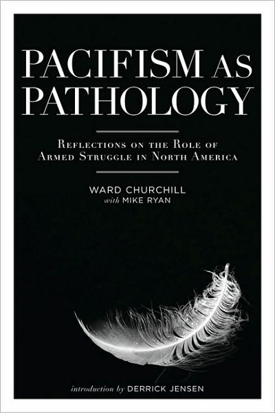 Cover for Ward Churchill · Pacifism As Pathology: Reflections on the Role of Armed Struggle in North America (Paperback Bog) (2007)