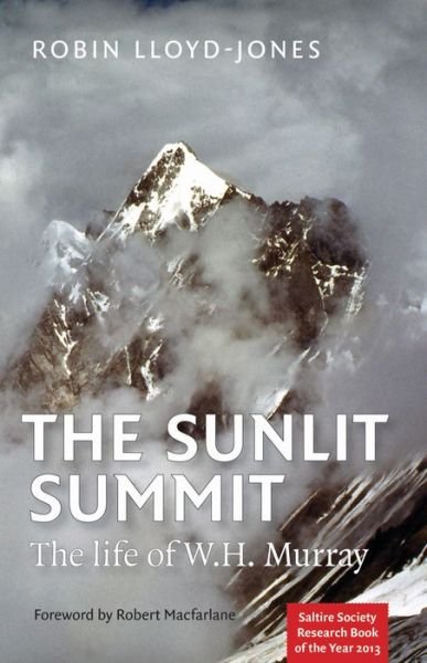 Cover for Robin Lloyd-Jones · The Sunlit Summit: The Life of W. H. Murray (Paperback Book) (2014)