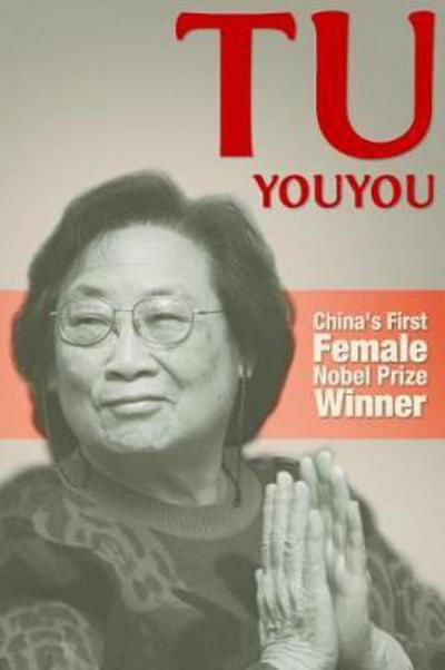 Tu Youyou: China's First Nobel Prize Winner - Liu - Books - ACA Publishing Limited - 9781910760185 - March 14, 2017