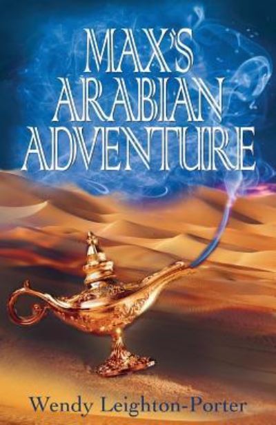 Cover for Wendy Leighton-Porter · Max's Arabian Adventure (Paperback Book) (2019)