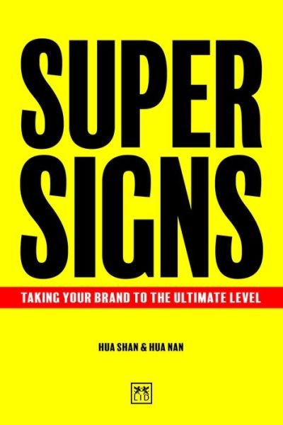 Cover for Sam Hua · Super Signs: Taking your brand to the ultimate level (Hardcover Book) (2019)
