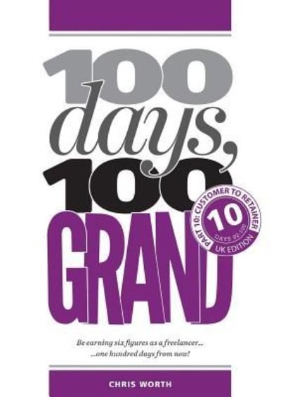 Cover for Chris Worth · 100 Days, 100 Grand (Paperback Bog) (2018)