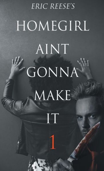 Cover for Eric Reese · Homegirl Ain't Gonna Make It (Paperback Book) (2019)