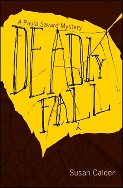 Cover for Susan Calder · Deadly Fall: A Paula Savard Mystery (Hardcover Book) (2011)