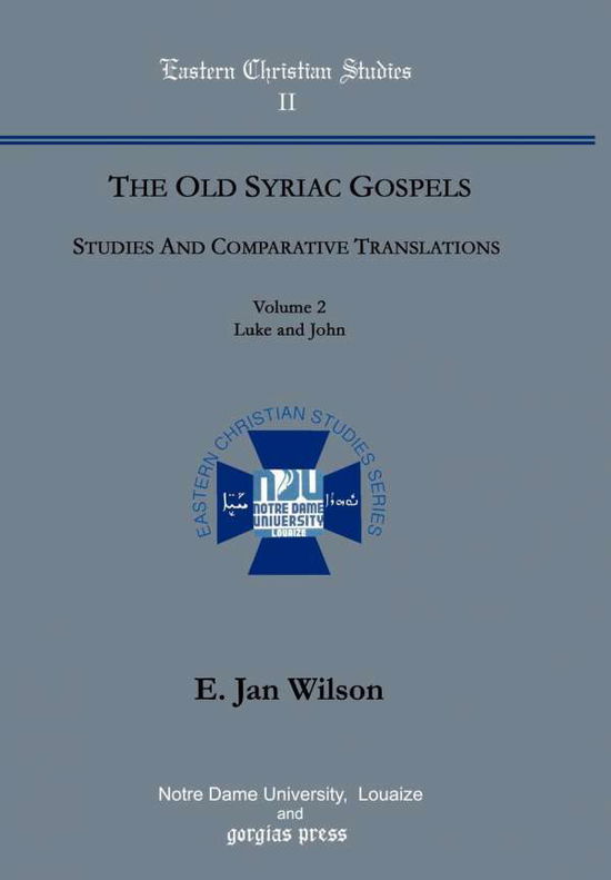 Cover for Jan Wilson · The Old Syriac Gospels, Studies and Comparative Translations (Vol 2) - Eastern Christian Studies Series (Hardcover Book) (2002)