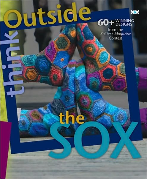 Think Outside the Sox: 50 Winning Patterns from the Knitter's Magazine Contest - Elaine Rowley - Bøger - XRX Books,US - 9781933064185 - 1. maj 2010