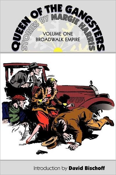 Cover for Margie Harris · Queen of the Gangsters: Vol 1: Broadwalk Empire (Pocketbok) (2011)