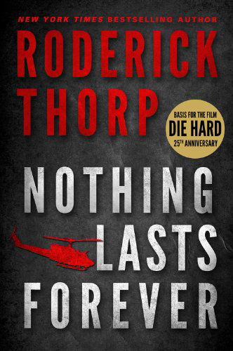 Nothing Lasts Forever (The Book That Inspired the Movie Die Hard) - Roderick Thorp - Books - Graymalkin Media - 9781935169185 - December 17, 2012