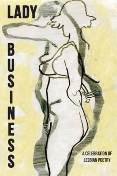 Cover for Bryan Borland · Lady Business: a Celebration of Lesbian Poetry (Paperback Book) (2012)