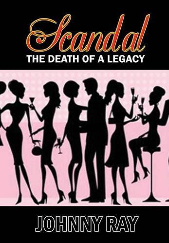 Cover for Johnny Ray · Scandal--The Death of a Legacy (Hardcover bog) (2013)