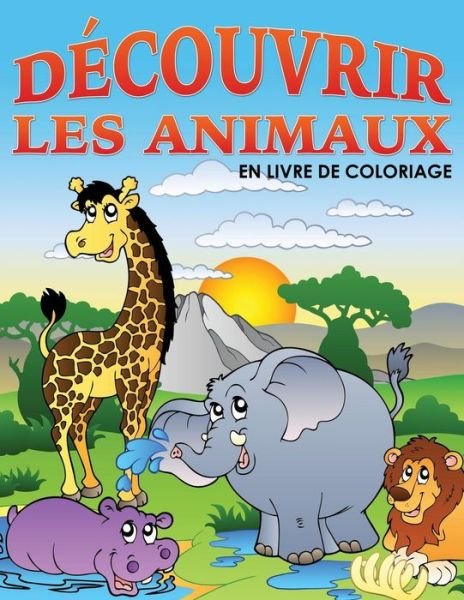 Cover for Majestic Kids · Decouvrir Les Animaux en Livre De Coloriage (Taschenbuch) (2015)