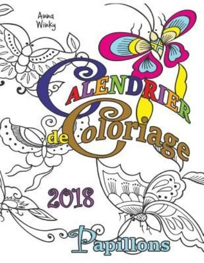 Cover for Anna Winky · Calendrier de Coloriage 2018 Papillons (Pocketbok) (2017)
