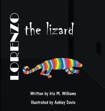 Cover for Iris M Williams · Lorenzo the Lizard (Hardcover Book) (2017)