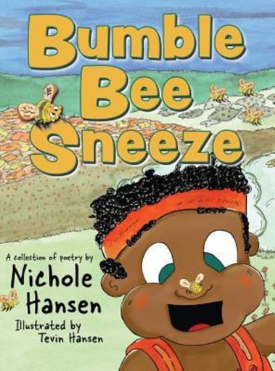 Cover for Nichole Hansen · Bumblebee Sneeze (Hardcover Book) (2018)